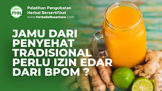 Jamu dari Penyehat Tradisional Perlu Izin Edar dari BPOM ? - Perkumpulan Herbalis Nusantara