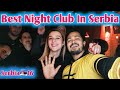 Best Night Club In Serbia | সুন্দর দেখতে Girl এখানেই পাবে | Bong In Serbia | Must Visit Place Serbia