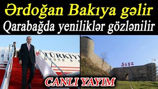 Ərdoğan Bakıya gəlir – Qarabağda yeniliklər gözlənilir