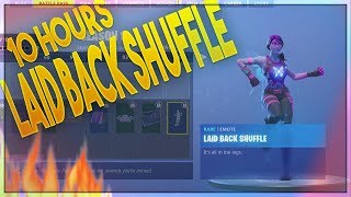 fortnite laid back shuffle emote 10 hours - fortnite og remix 10 hours