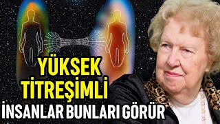 YALNIZCA Yüksek Titreşimli İnsanların Deneyimlediği 7 Şey ✨ Dolores Cannon Türkçe