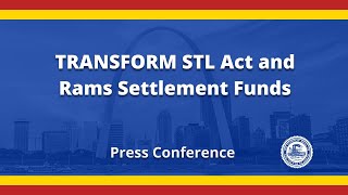 TRANSFORM STL Act and the Rams Settlement Funds, Jan  21, 2025