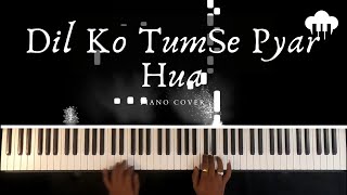 Dil Ko Tum Se Pyar Hua | Piano Cover | Roop Kumar Rathod | Aakash Desai