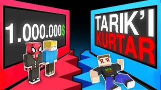 TARIK'ı KURTAR yada 1.000.000$? - Minecraft