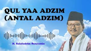 H. Salafudin Benyamin - Qulya Adzim Antal Adzim