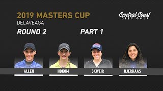 2019 Masters Cup Presented By Innova - Round 2, Part 1 - Allen, Hokom, Skweir, Bjerkaas