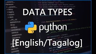 Python Programming for Beginners - 3 Data Types [English/Tagalog]