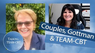 Couples, Gottman Method & TEAM-CBT - Ep 009 with Robyn Blake-Mortimer