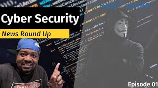 E01: Cyber Security News | Round Up