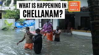 What is happening in Chellanam? | Part -5