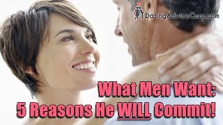 What men want: 5 reasons he will commit | Relationship Advice With Carlos Cavallo