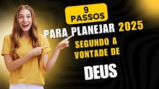 Como Planejar Suas Metas para 2025 em 9 Passos Segundo a Vontade de Deus