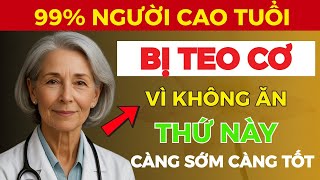 Sau Tuổi 50: CƠ BẮP TEO DẦN, CHÂN YẾU HẲN  vì Thiếu 6 Món Ăn Này – Biết Sớm Để Giữ Chân Khỏe Mạnh!