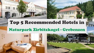 Top 5 Recommended Hotels In Naturpark Zirbitzkogel - Grebenzen