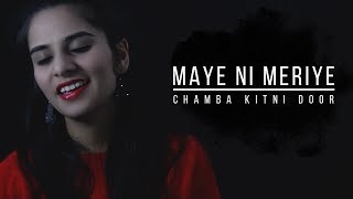 Maye Ni Meriye | Chamba Kitni Door | Himachali Folk | Mohit Chauhan | Saloni Rai | Cover