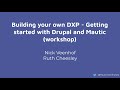 Building your own DXP - Getting started with Drupal and Mautic: DrupalCon Portland 2022