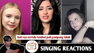 Aduh jadi pada luluh lantah begini cewek cewek bule abis di Nyanyiin wkwk SINGING REACTIONS OmeTV