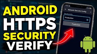 How to verify network security configuration on Android for production HTTPS - Step By Step