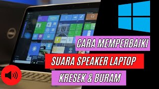 Cara Memperbaiki Speaker Laptop Kresek dan Pecah Pada Windows 10 11 EDU TECHNOLOGY