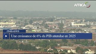 Zimbabwe : une croissance de 6% du PIB attendue en 2025