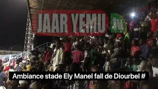 Quelle ambiance au stade Ely Manel Fall de Diourbel #%