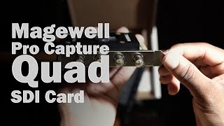 Unboxing and Install - Magewell Pro Capture Quad SDI Card