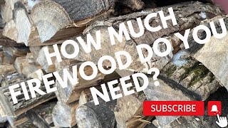 How to know how much firewood you need to heat your house for a year!