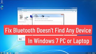 Fix Bluetooth Doesn't Find Any Device In Windows 7 PC or Laptop