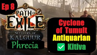 Ep 8 Cyclone of Tumult Antiquarian - Kitava Detailed Guide Path of Exile PoE Kalguur Phrecia 3.25