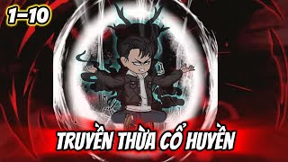 Tập 1-10: Truyền Thừa Cổ Huyền | Kum Review