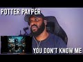 Potter Payper - You Don't Know Me [Reaction] | LeeToTheVI