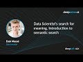Data Scientist’s search for meaning. Introduction to semantic search