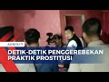 Detik-Detik Penggerebekan Praktik Prostitusi