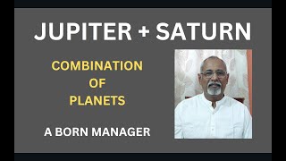 Class - 504 // Jupiter + Saturn: Combination of Planets: A Born Manager