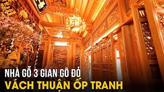 Ngắm Nhìn Nhà Gỗ 3 Gian Gõ Đỏ Hoàn Thiện 9,86mx8,57m Tại Phúc Thọ Hà Nội