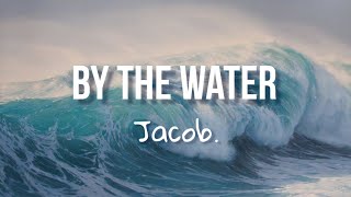 Jacob Romero - By the water (Lyrics)