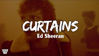 Ed Sheeran - Curtains (Letra/Lyrics)