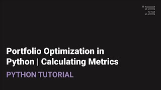 Portfolio Optimization in Python | Calculating the Sharpe Ratio