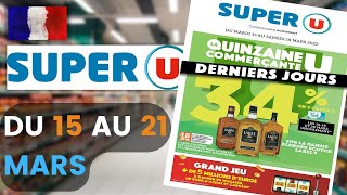 catalogue SUPER U du 15 au 21 mars 2022 💥 Arrivage - FRANCE