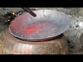 process of making kadai how to make kadhai blacksmith