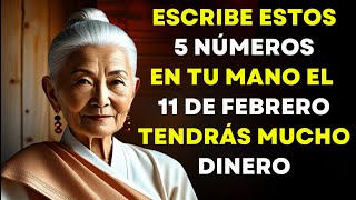 Escribe Estos 5 NÚMEROS en tu mano el 11 de FEBRERO y NUNCA te quedarás SIN DINERO|Sabiduría Budista