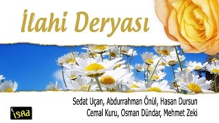 ilahi Deryasi 12 güzel ilahiler Sedat Uçan/ Abdurrahman Önül /Hasan Dursun