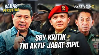 SBY dan PDI-P Kritik TNI Aktif Menjabat Sipil, Akankah Pemerintah Buka Mata?