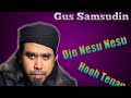 Speech Composing Gus Samsudin - Ojo Nesu Nesu