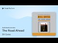 The Road Ahead by Bill Gates · Audiobook preview