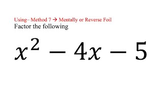 Factor (x^2 – 4x – 5) Method 7