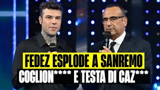 SANREMO 2025: FEDEZ ESPLODE, \