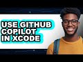 How to Use Github Copilot in Xcode - Step by Step