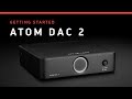 Atom DAC 2 Getting Started