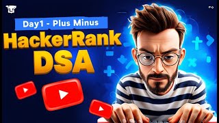 Day 1 - Mastering Plus Minus | HackerRank DSA Challenge Solved! 🚀
